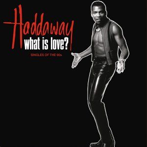 Haddaway, What Is Love? The Singles of the 90s