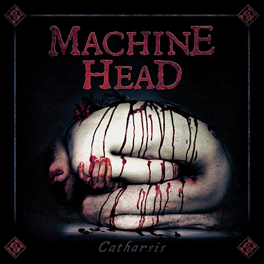 Machine Head, Catharsis